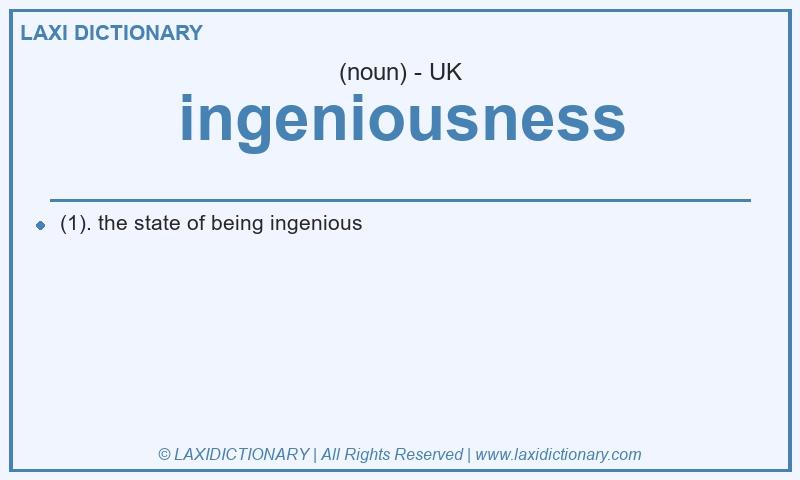 Definition ingeniousness in British English