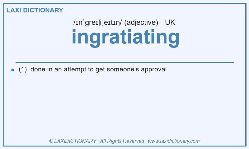 Definition ingratiating in British English
