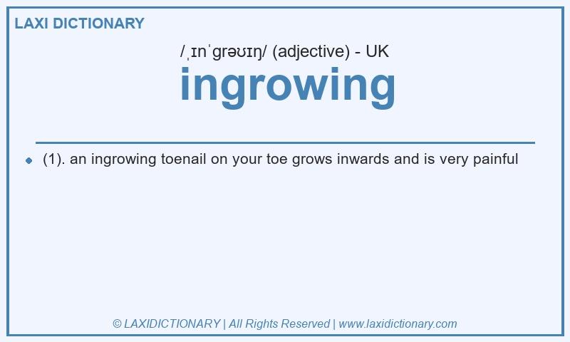 Definition ingrowing in British English