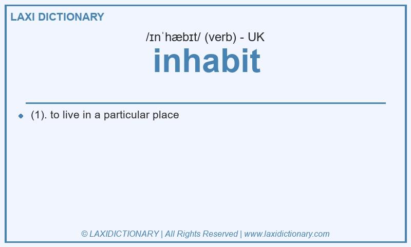 Definition inhabit in British English