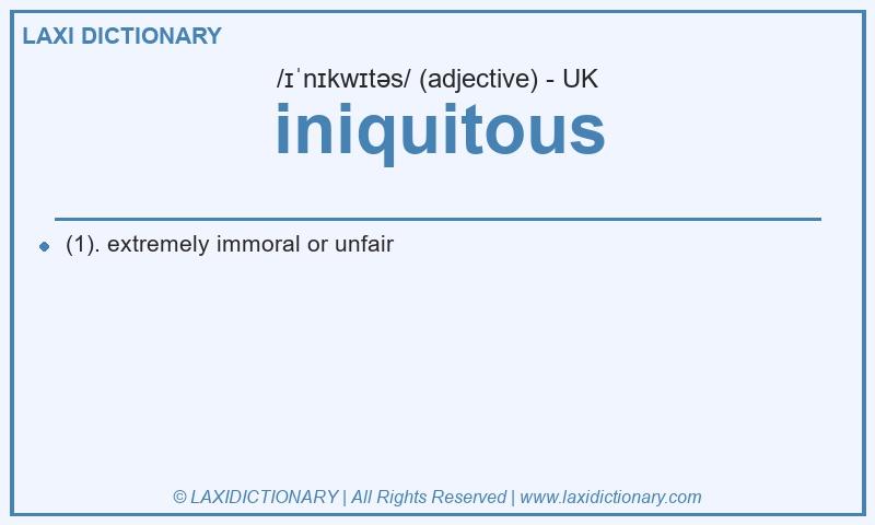 Definition iniquitous in British English