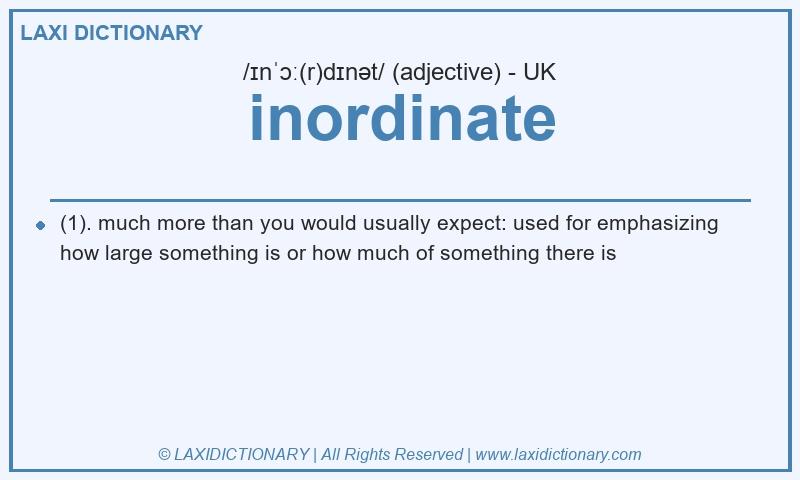 Definition inordinate in British English