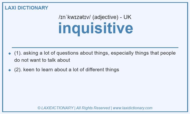 Definition inquisitive in British English