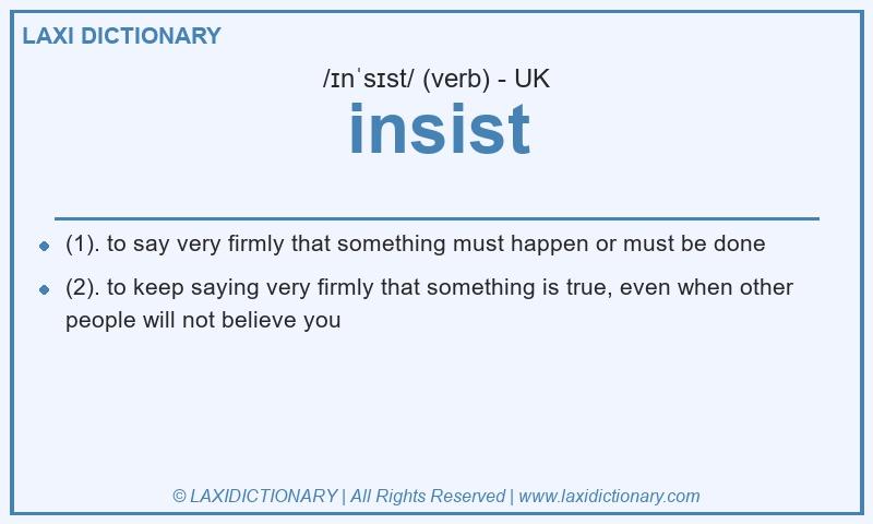 Definition insist in British English