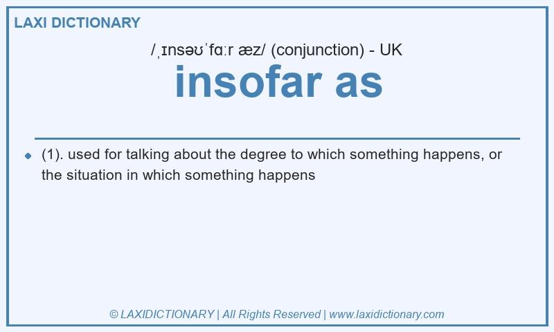 Definition insofar as in British English