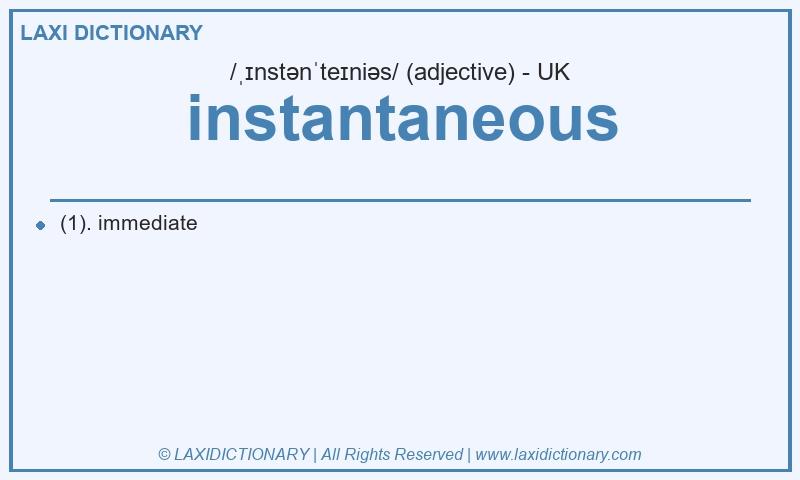 Definition instantaneous in British English