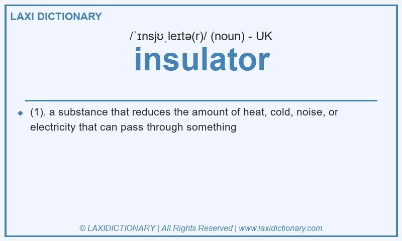 Definition insulator in British English