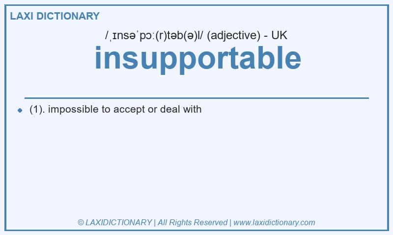 Definition insupportable in British English