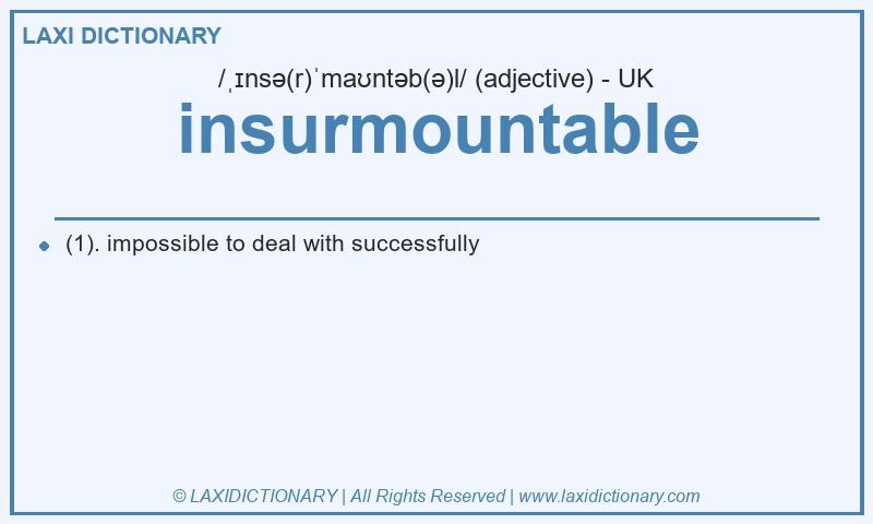 Definition insurmountable in British English