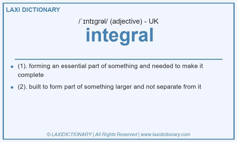 Definition integral in British English