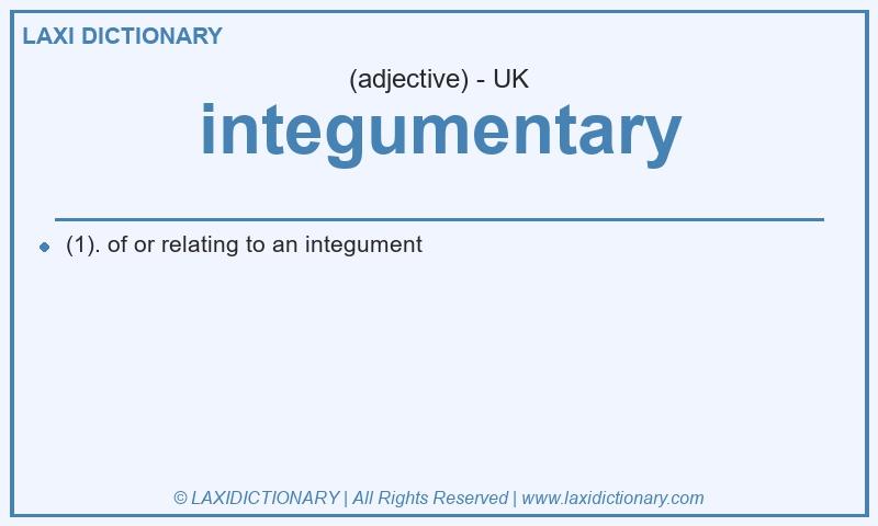 Definition integumentary in British English