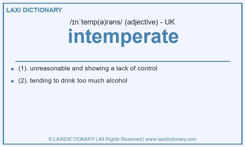 Definition intemperate in British English