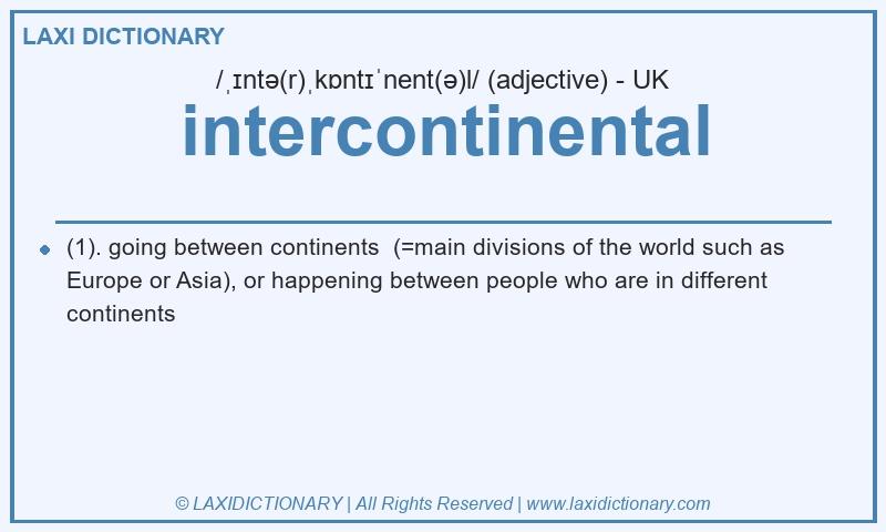 Definition intercontinental in British English