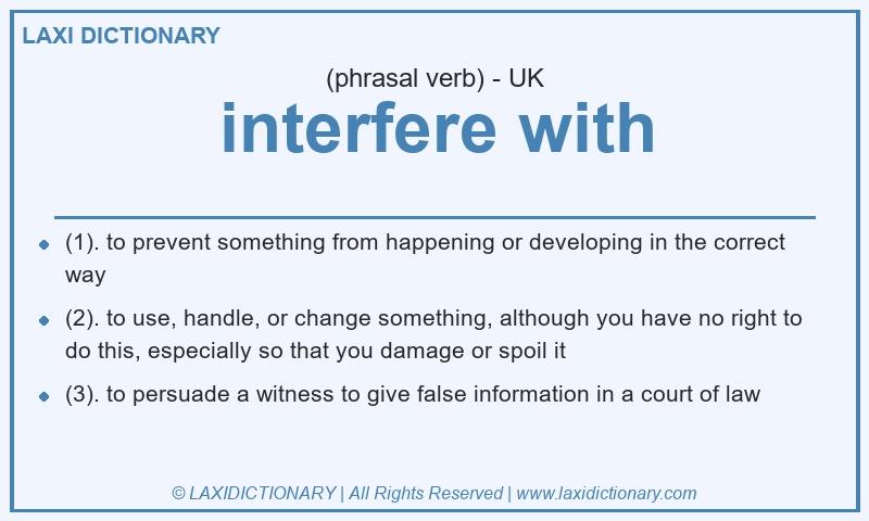 Definition interfere with in British English