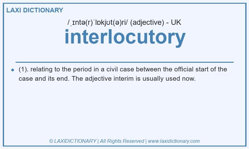 Definition interlocutory in British English