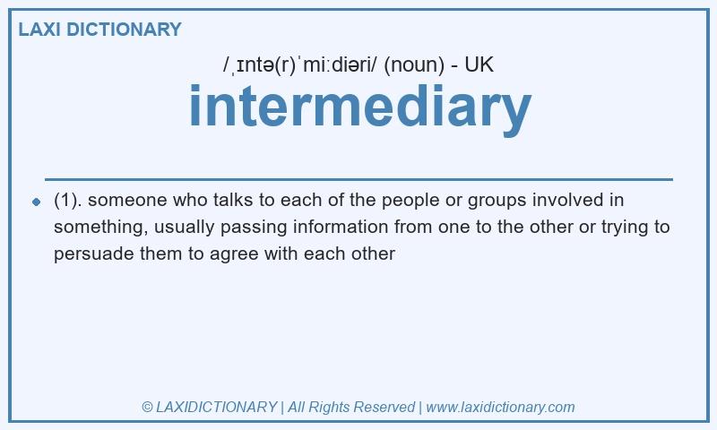 Definition intermediary in British English