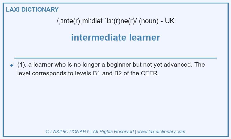 Definition intermediate learner in British English