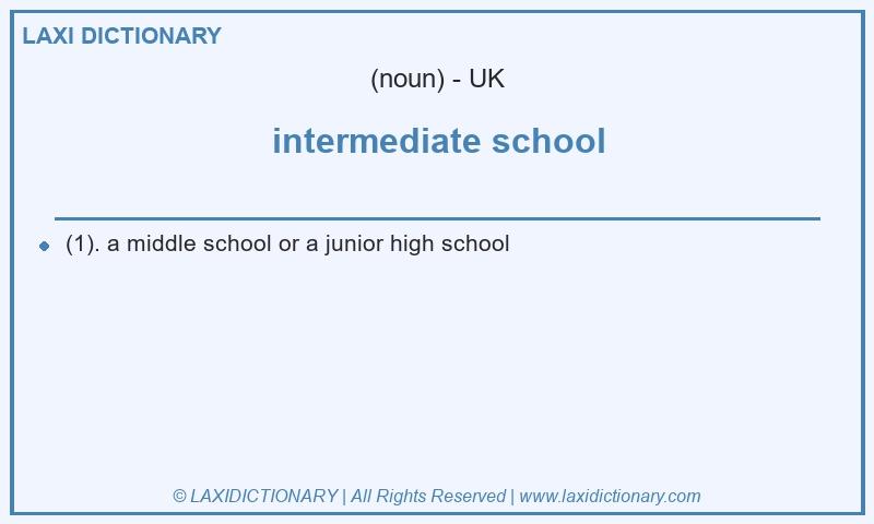 Definition intermediate school in British English