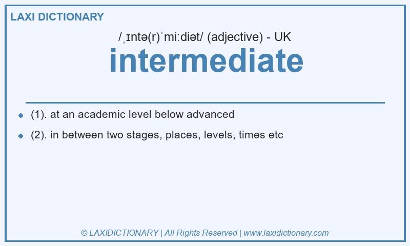 Definition intermediate in British English