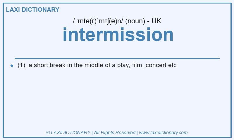 Definition intermission in British English