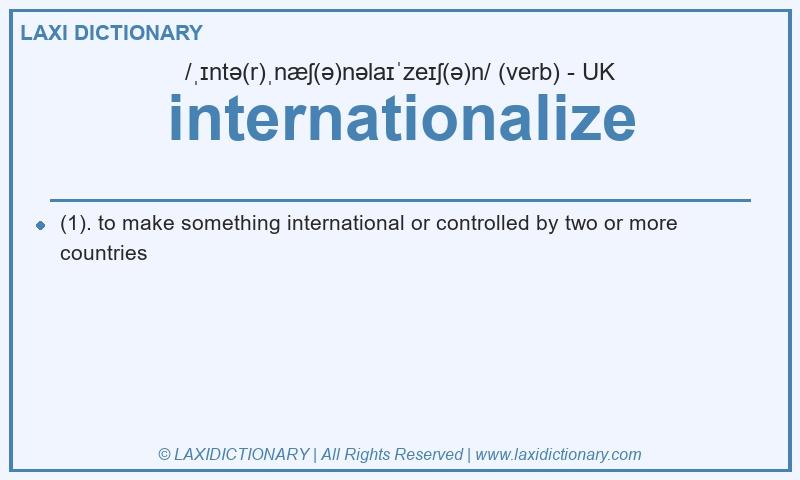 Definition internationalize in British English