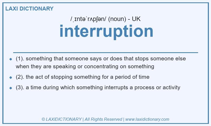 Definition interruption in British English