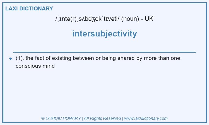 Definition intersubjectivity in British English
