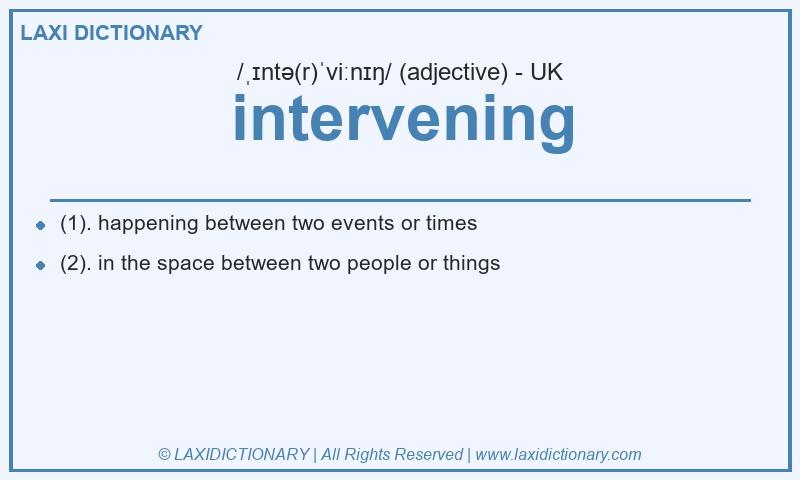 Definition intervening in British English
