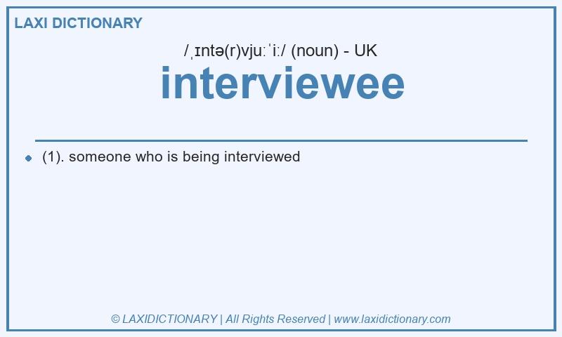 Definition interviewee in British English