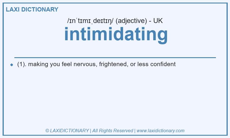 Definition intimidating in British English