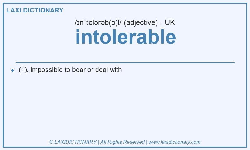 Definition intolerable in British English