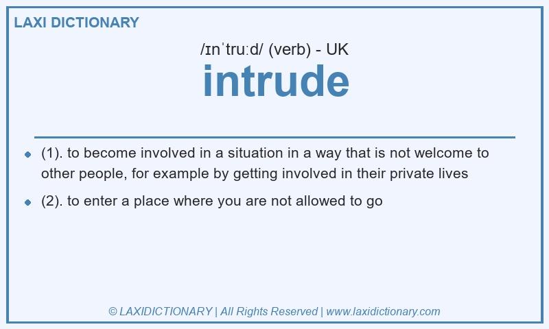 Definition intrude in British English