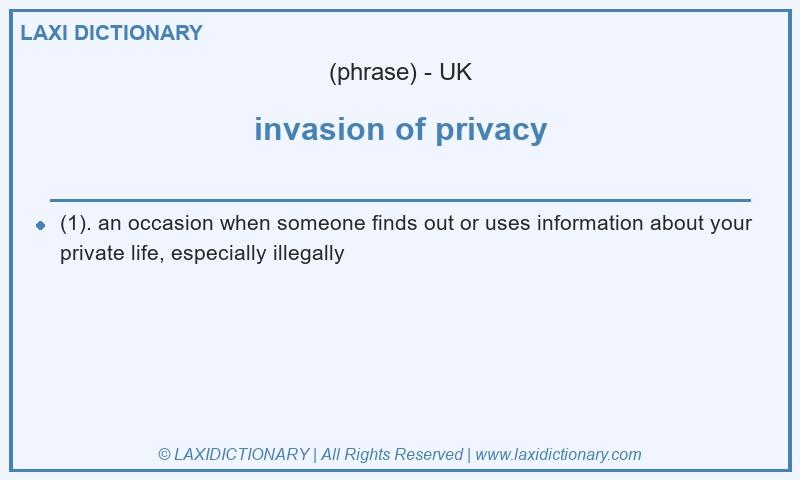 Definition invasion of privacy in British English