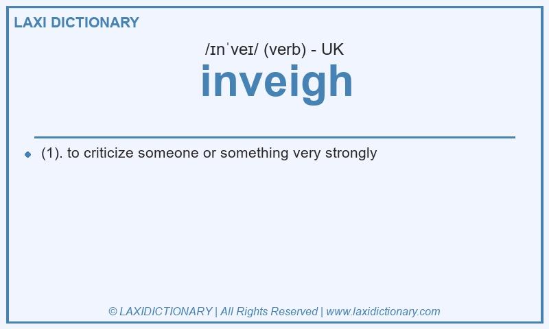 Definition inveigh in British English