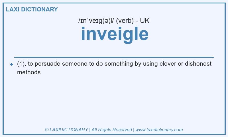 Definition inveigle in British English