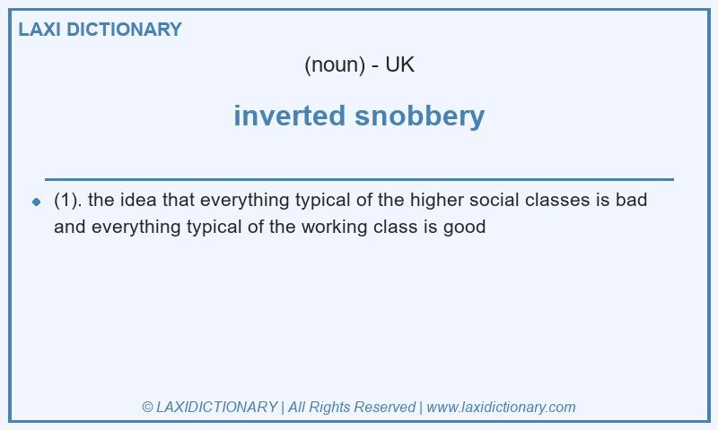 Definition inverted snobbery in British English