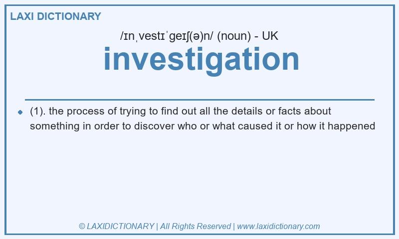 Definition investigation in British English