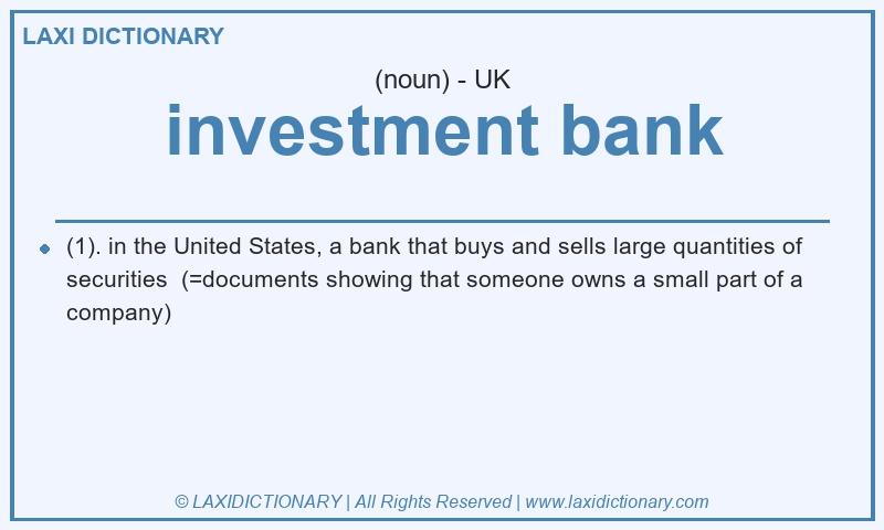 Definition investment bank in British English