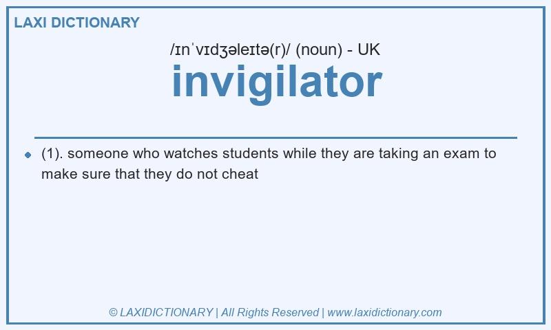 Definition invigilator in British English