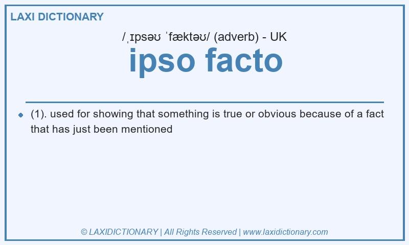 Definition ipso facto in British English