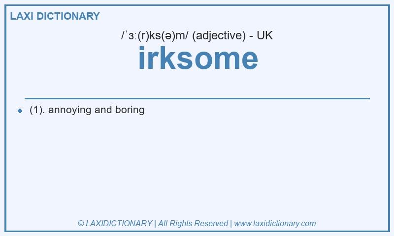 Definition irksome in British English
