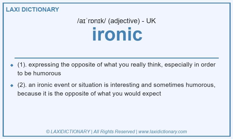Definition ironic in British English