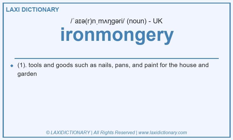 Definition ironmongery in British English