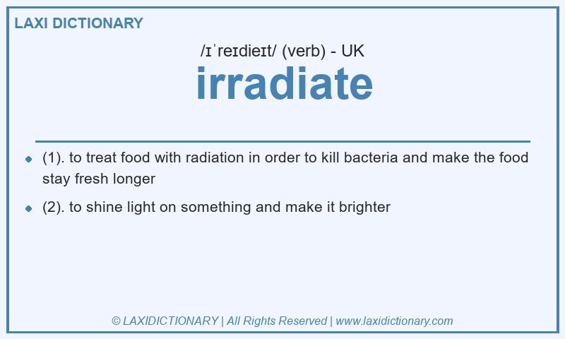 Definition irradiate in British English