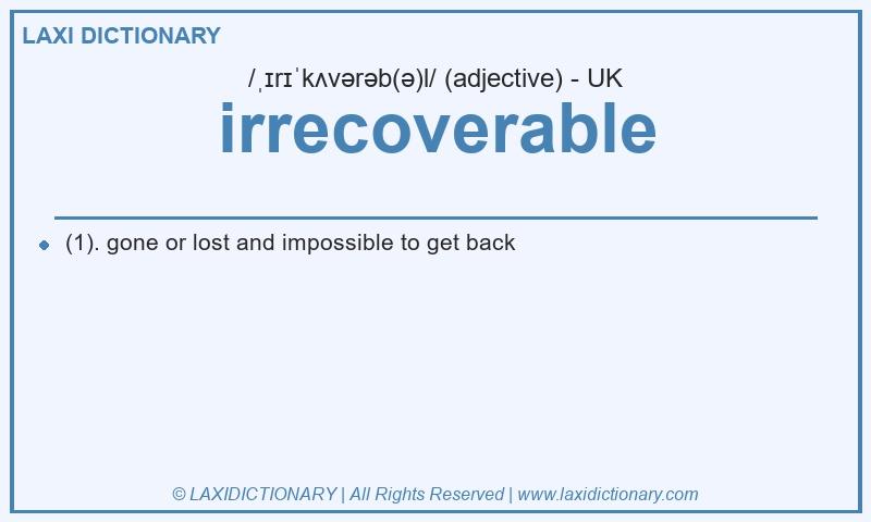 Definition irrecoverable in British English
