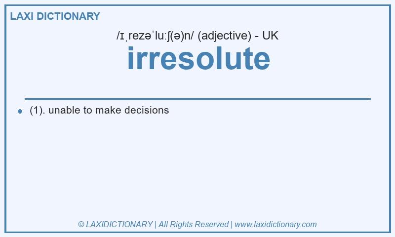 Definition irresolute in British English