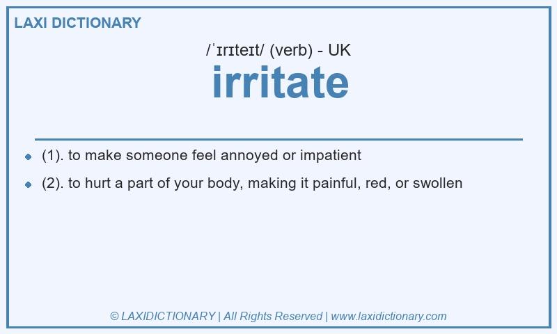 Definition irritate in British English