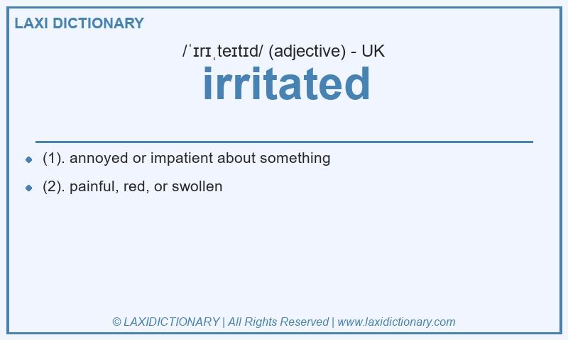Definition irritated in British English