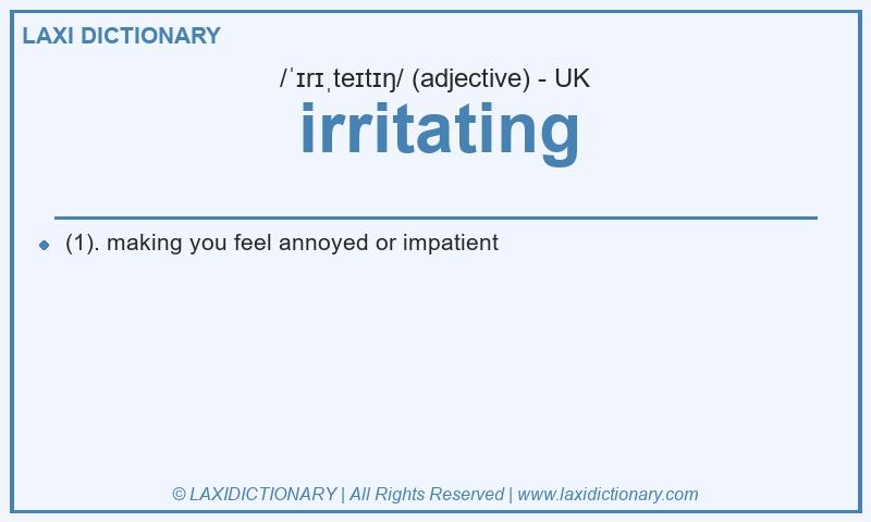 Definition irritating in British English