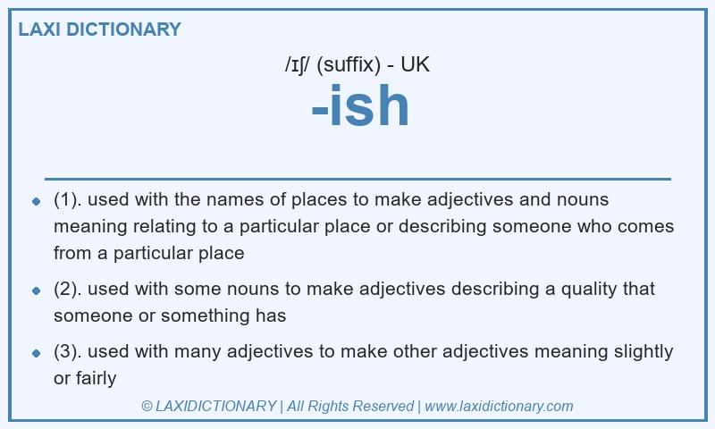 Definition -ish in British English